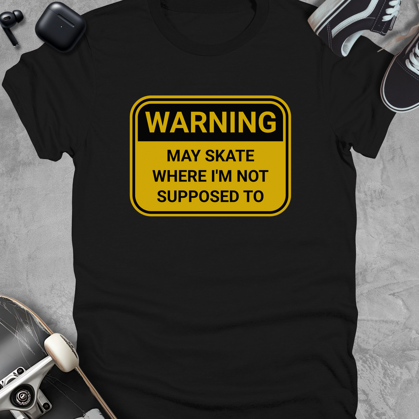 Warning may skate where i'm not supposed to, Funny skateboarding t-shirt, Unisex