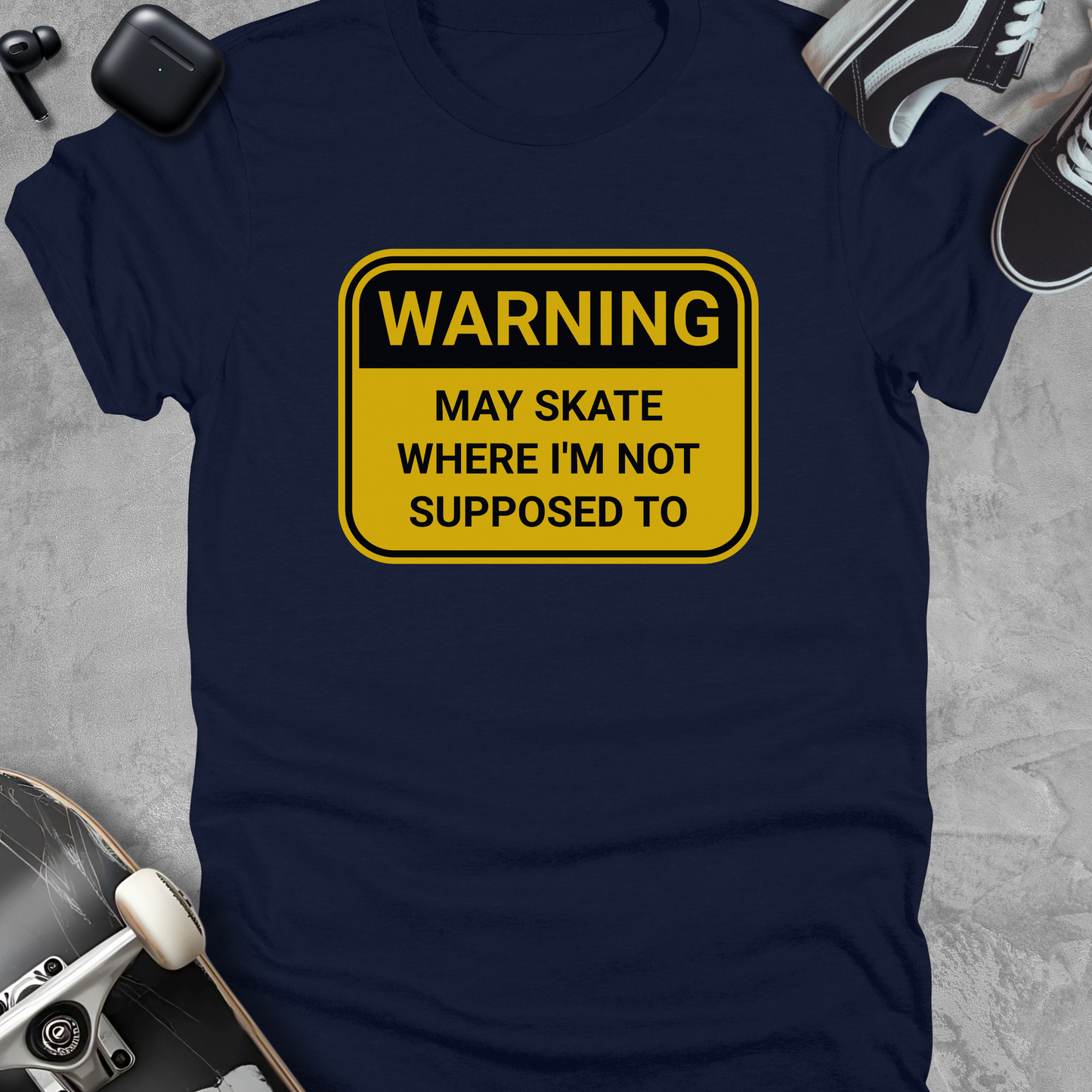 Warning may skate where i'm not supposed to, Funny skateboarding t-shirt, Unisex