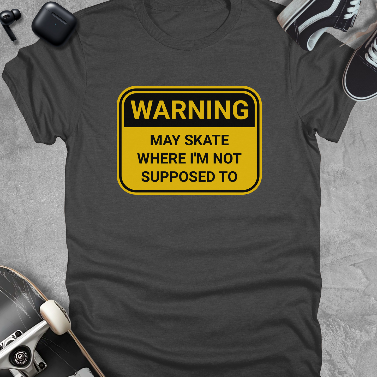 Warning may skate where i'm not supposed to, Funny skateboarding t-shirt, Unisex